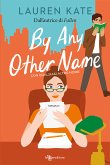 By Any Other Name. Con qualsiasi altro nome (eBook, ePUB)