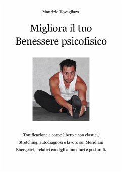 Migliora il Tuo Benessere Psicofisico (eBook, PDF) - Tovagliaro, Maurizio