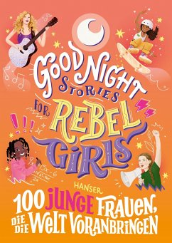 Good Night Stories for Rebel Girls - 100 junge Frauen, die die Welt voranbringen - Aguilar, Sofía