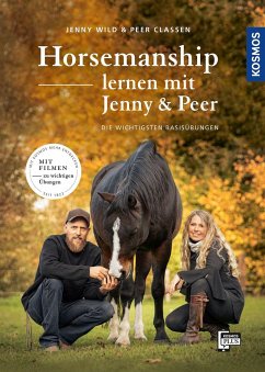 Horsemanship lernen mit Jenny und Peer - Wild, Jenny;Claßen, Peer
