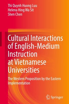 Cultural Interactions of English-Medium Instruction at Vietnamese Universities - Luu, Thi Quynh Huong;Sit, Helena Hing Wa;Chen, Shen