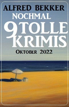 Nochmal 9 tolle Krimis Oktober 2022 (eBook, ePUB) - Bekker, Alfred