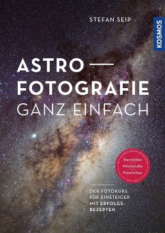 Astrofotografie ganz einfach - Seip, Stefan