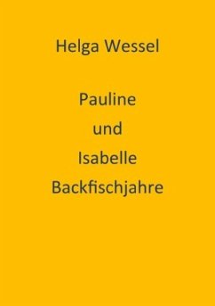 Pauline und Isabelle Backfischjahre - Wessel, Helga