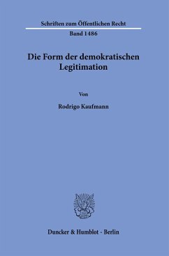 Die Form der demokratischen Legitimation. - Kaufmann, Rodrigo