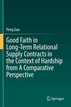 Good Faith in Long-Term Relational Supply Contracts in the Context of Hardship from A Comparative Perspective - Guo, Peng