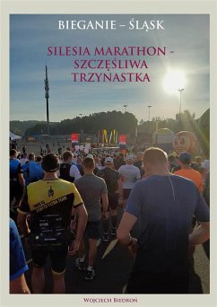 Cover Bieganie - Slask. Silesia Marathon - Szczesliwa Trzynastka (eBook, ePUB)