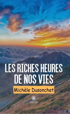 Les riches heures de nos vies (eBook, ePUB) - Dusonchet, Michèle