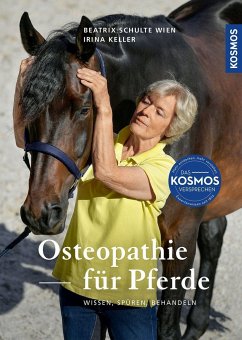 Osteopathie für Pferde - Keller, Irina;Schulte Wien, Beatrix