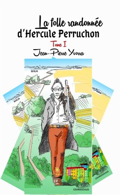 La folle randonnée d’Hercule Perruchon - Tome 1 (eBook, ePUB) - Yvorra, Jean-Pierre