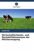 Wirtschaftlichkeits- und Rentabilitätsanalyse der Milcherzeugung