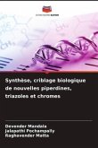 Synthèse, criblage biologique de nouvelles piperdines, triazoles et chromes