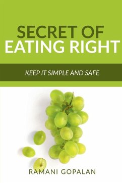 SECRET OF EATING RIGHT - Gopalan, Ramani SECRET OF EATING RIGHT - Gopalan, Ramani