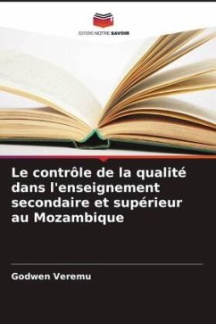 Le contrôle de la qualité dans l'enseignement secondaire et supérieur au Mozambique - Veremu, Godwen