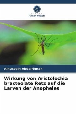 Wirkung von Aristolochia bracteolate Retz auf die Larven der Anopheles - Abdalrhman, Alhussein