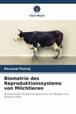 Biometrie des Reproduktionssystems von Milchtieren - Ponraj, Perumal