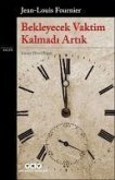 Bekleyecek Vaktim Kalmadi Artik