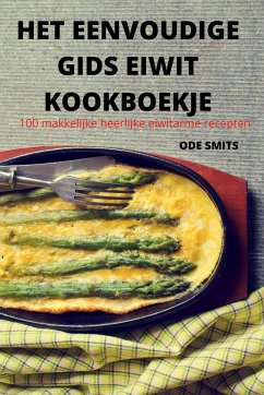 HET EENVOUDIGE GIDS EIWIT KOOKBOEKJE - Ode Smits