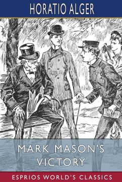 Mark Mason's Victory (Esprios Classics) - Alger, Horatio