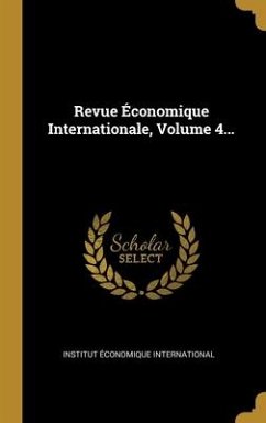 Revue Économique Internationale, Volume 4... - International, Institut Économique