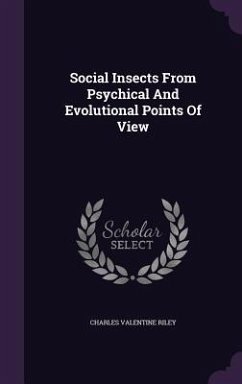 Social Insects From Psychical And Evolutional Points Of View - Riley, Charles Valentine