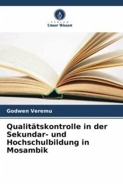 Qualitätskontrolle in der Sekundar- und Hochschulbildung in Mosambik - Veremu, Godwen