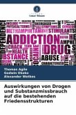 Auswirkungen von Drogen und Substanzmissbrauch auf die bestehenden Friedensstrukturen