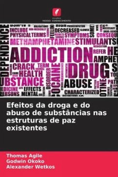 Efeitos da droga e do abuso de substâncias nas estruturas de paz existentes - Agile, Thomas;Okoko, Godwin;Wetkos, Alexander