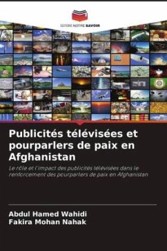 Publicités télévisées et pourparlers de paix en Afghanistan - Wahidi, Abdul Hamed;Nahak, Fakira Mohan