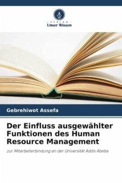 Der Einfluss ausgewählter Funktionen des Human Resource Management - Assefa, Gebrehiwot