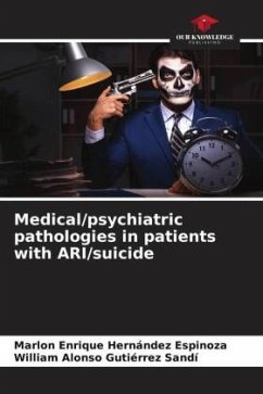 Medical/psychiatric pathologies in patients with ARI/suicide - Hernández Espinoza, Marlon Enrique;Gutiérrez Sandí, William Alonso