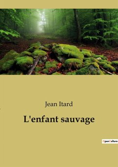 L'enfant sauvage - Itard, Jean