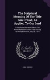 The Scriptural Meaning Of The Title Son Of God, As Applied To Our Lord
