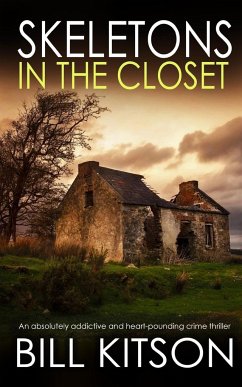 SKELETONS IN THE CLOSET an absolutely addictive and heart-pounding crime thriller - Kitson, Bill