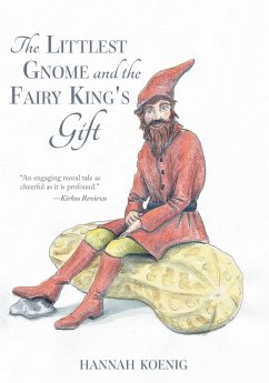 The Littlest Gnome and the Fairy King's Gift - Koenig, Hannah