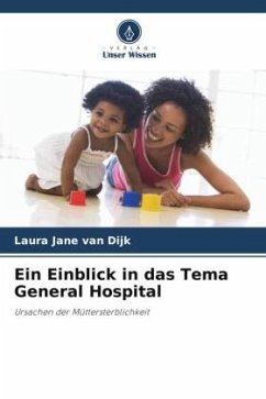 Ein Einblick in das Tema General Hospital - van Dijk, Laura Jane