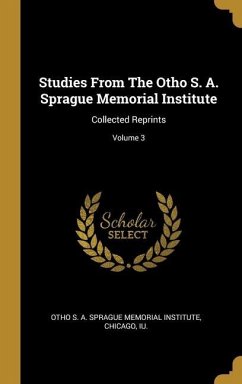 Studies From The Otho S. A. Sprague Memorial Institute