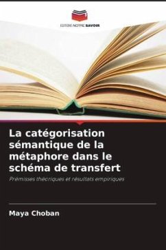 La catégorisation sémantique de la métaphore dans le schéma de transfert - Choban, Maya