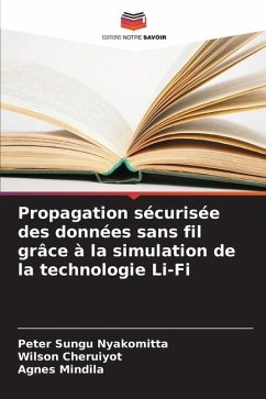 Propagation sécurisée des données sans fil grâce à la simulation de la technologie Li-Fi - Sungu Nyakomitta, Peter;Cheruiyot, Wilson;Mindila, Agnes