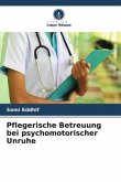 Pflegerische Betreuung bei psychomotorischer Unruhe