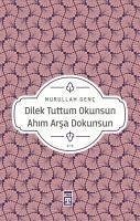 Dilek Tuttum Okunsun Ahim Arsa Dokunsun - Genc, Nurullah