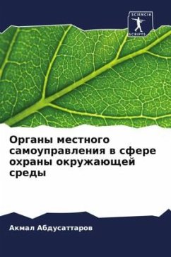 Organy mestnogo samouprawleniq w sfere ohrany okruzhaüschej sredy - Abdusattarow, Akmal