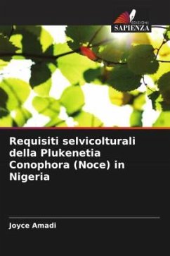 Requisiti selvicolturali della Plukenetia Conophora (Noce) in Nigeria - Amadi, Joyce