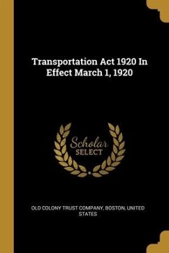 Transportation Act 1920 In Effect March 1, 1920 - Boston; States, United