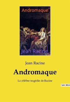 Andromaque - Racine, Jean