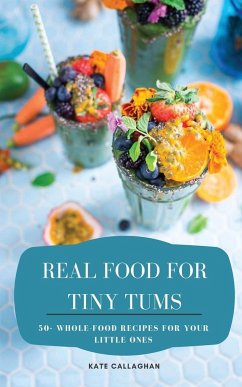 Real Food For Tiny Tums - Callaghan, Kate