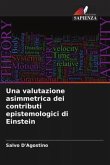 Una valutazione asimmetrica dei contributi epistemologici di Einstein