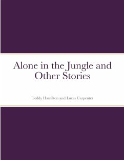 Alone in the Jungle and Other Stories - Hamilton, Teddy; Carpenter, Lucas