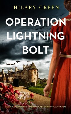 OPERATION LIGHTNING BOLT an absolutely gripping historical murder mystery full of twists - Green, Hilary