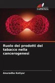 Ruolo dei prodotti del tabacco nella cancerogenesi